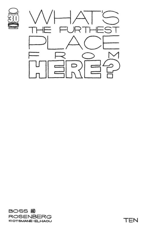 WHATS THE FURTHEST PLACE FROM HERE #10 CVR C BLANK SKETCH CV