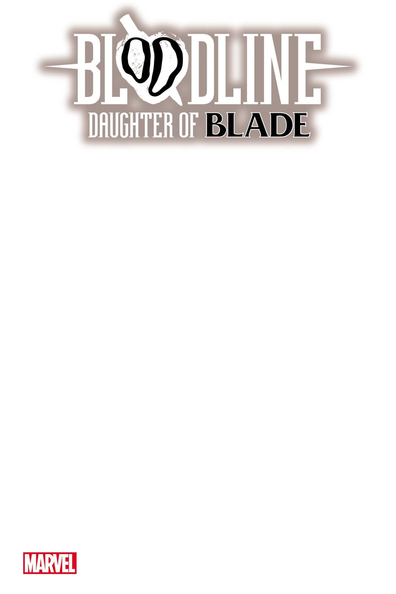 BLOODLINE DAUGHTER OF BLADE #1 BLANK VAR